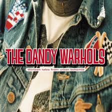 The Dandy Warhols - Thirteen Tales From Urban Bohemia - Capitol