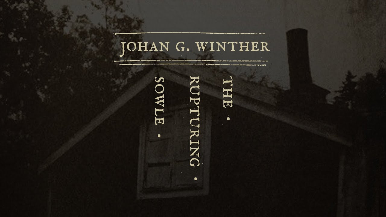 Johan G Winther, The Rupturing Sowle ou le son de la vie